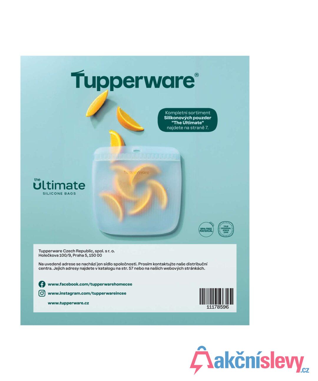 the Tupperware Ⓡ Ultimate SILICONE BAGS Tupperware Kompletni sortiment Silikonových pouzder "The Ultimate" najdete na straně 7. BPA FREE MATERIAL Tupperware Czech Republic, spol. s r. o. Holečkova 100/9, Praha 5, 150 00 Na uvedené adrese se nachází jen sídlo společnosti. Prosím kontaktujte naše distribuční centra. Jejich adresy najdete v katalogu na str. 57 nebo na našich webových stránkách. f www.facebook.com/tupperwarehomecee (O) www.instagram.com/tupperwareincee www.tupperware.cz TRUE ORIGINAL SINCE 1946 11178596